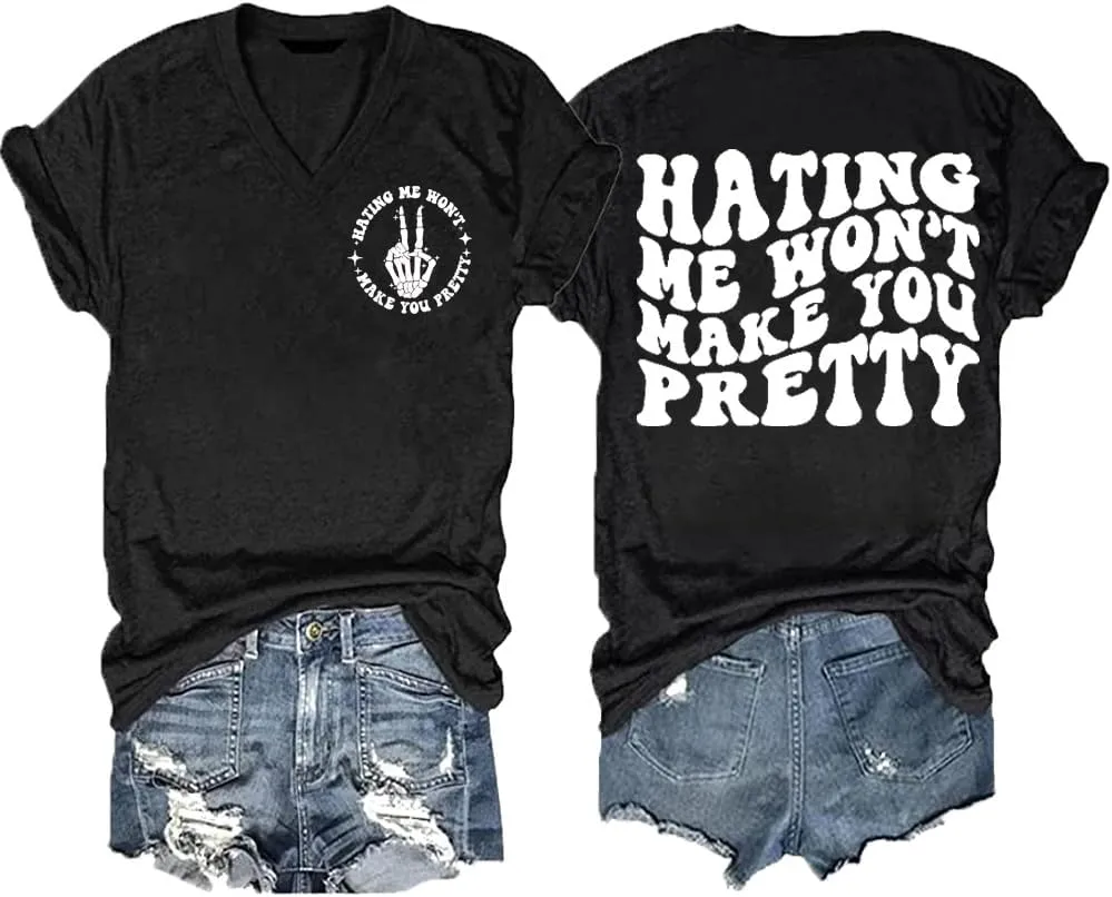 Hating Me Won't Make You Pretty Tshirt Mental Health Shirts Plus Size Inspirational Quotes Funny Letter Graphic T